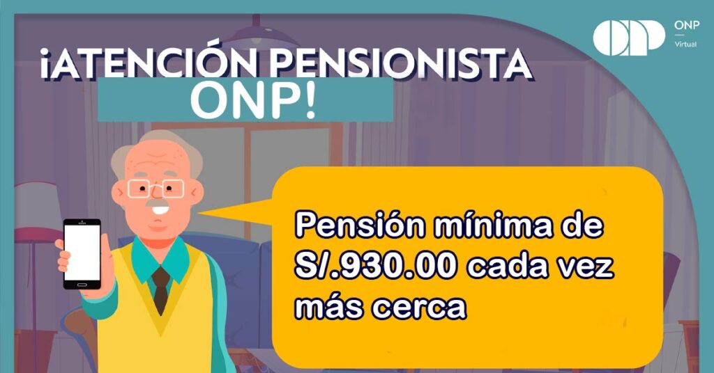 ONP: PENSIÓN MÍNIMA AHORA SERÁ DE S/.930