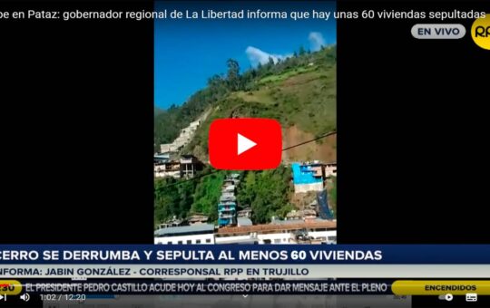 HACE INSTANTES: Más de 60 casas quedan sepultadas tras deslizamiento en la libertad [VIDEO]