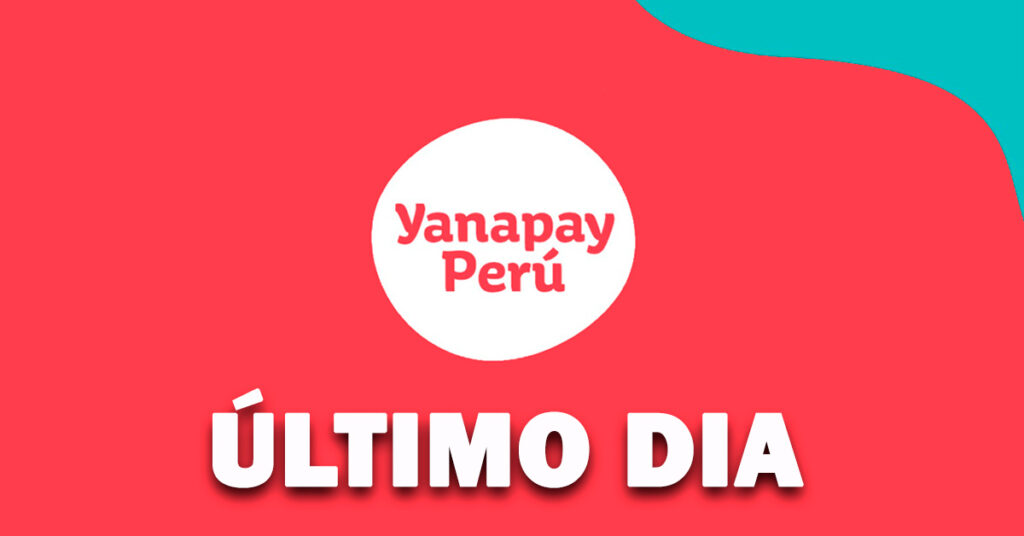 Bono Yanapay: último día para cobrar el subsidio