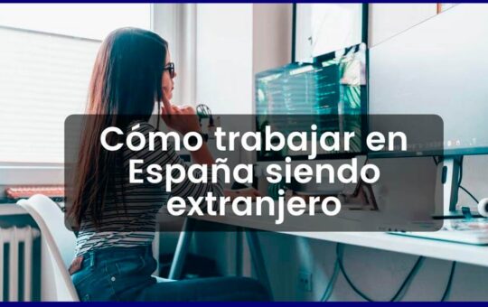 Trabajar en España legalmente será mucho más fácil