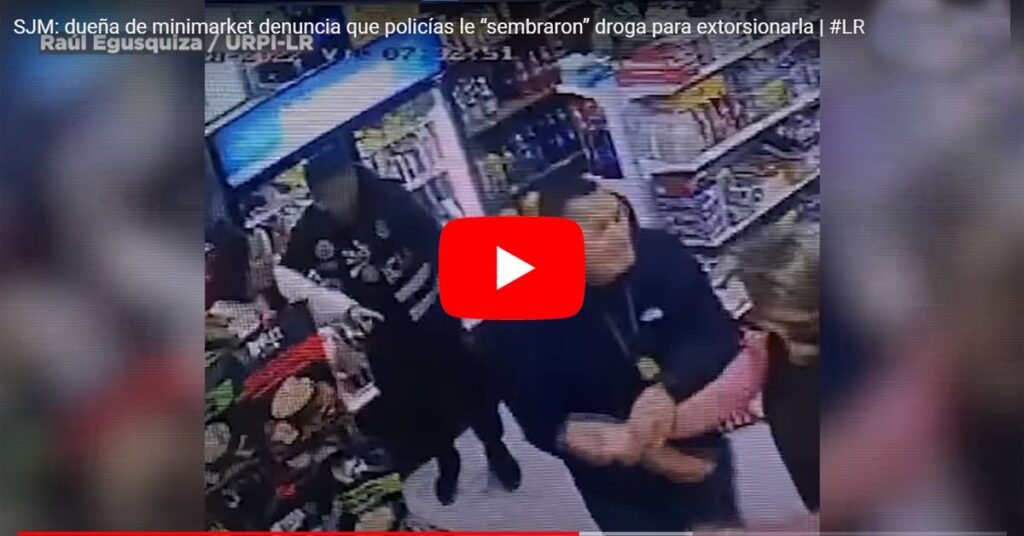 Dueña de minimarket denuncia que policías le “sembraron” droga para extorsionarla [VIDEO]