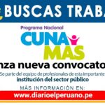 Cuna Mas 2025: Nueva Convocatoria de Trabajo con sueldo desde S/2,700